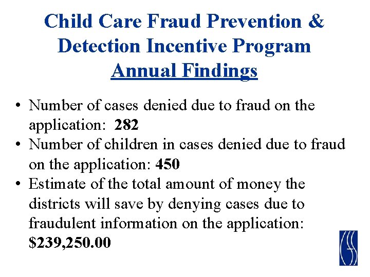 Child Care Fraud Prevention & Detection Incentive Program Annual Findings • Number of cases