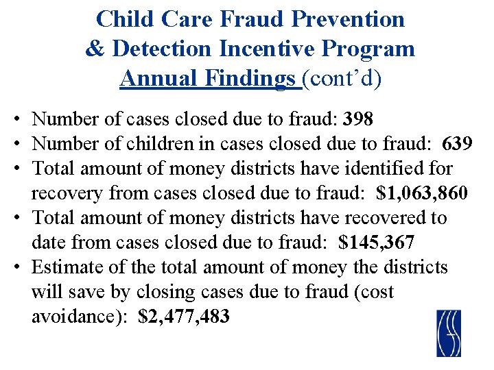 Child Care Fraud Prevention & Detection Incentive Program Annual Findings (cont’d) • Number of