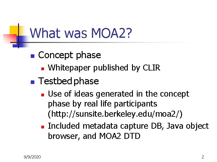 What was MOA 2? n Concept phase n n Whitepaper published by CLIR Testbed