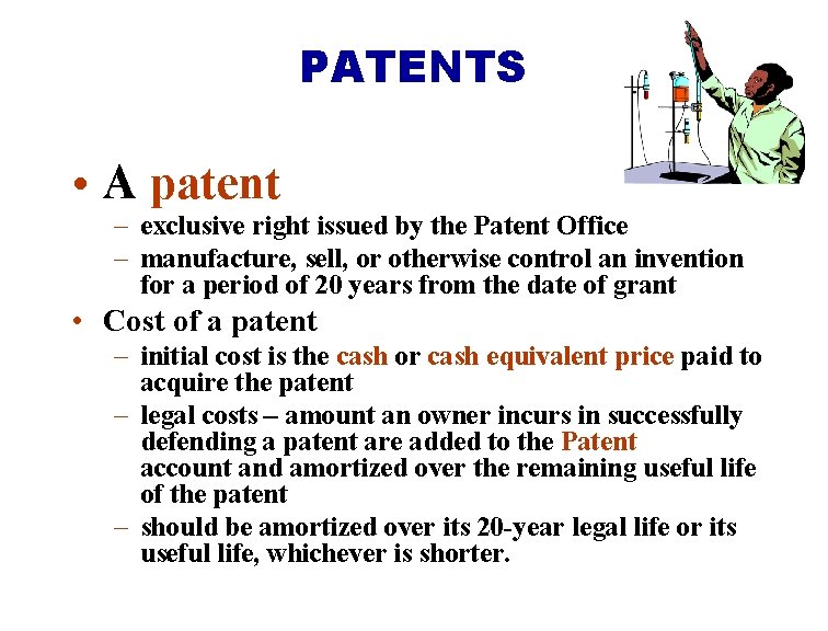 PATENTS • A patent – exclusive right issued by the Patent Office – manufacture,