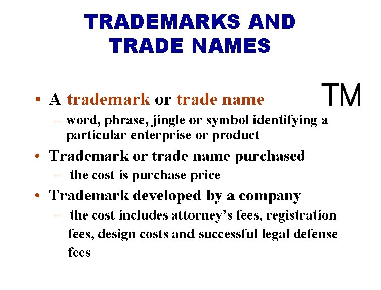 TRADEMARKS AND TRADE NAMES • A trademark or trade name – word, phrase, jingle