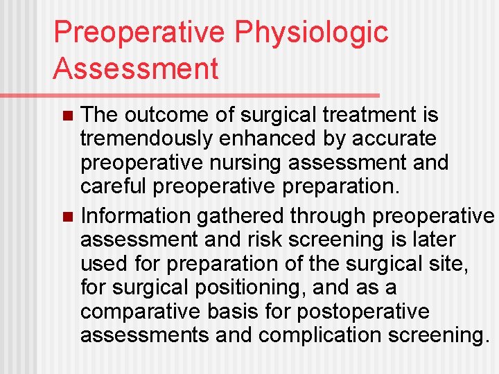 Preoperative Physiologic Assessment The outcome of surgical treatment is tremendously enhanced by accurate preoperative