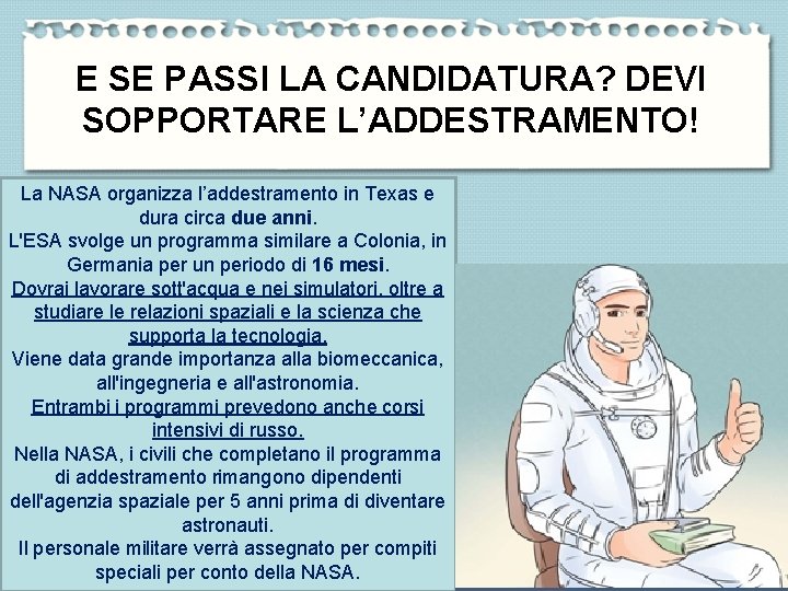 E SE PASSI LA CANDIDATURA? DEVI SOPPORTARE L’ADDESTRAMENTO! La NASA organizza l’addestramento in Texas