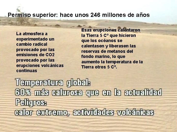 Permiso superior: hace unos 246 millones de años La atmosfera a experimentado un cambio