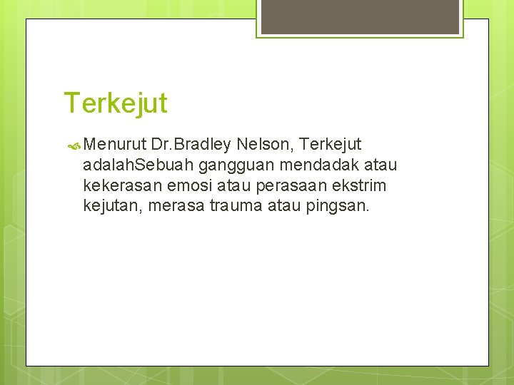Terkejut Menurut Dr. Bradley Nelson, Terkejut adalah. Sebuah gangguan mendadak atau kekerasan emosi atau Terkejut Menurut Dr. Bradley Nelson, Terkejut adalah. Sebuah gangguan mendadak atau kekerasan emosi atau