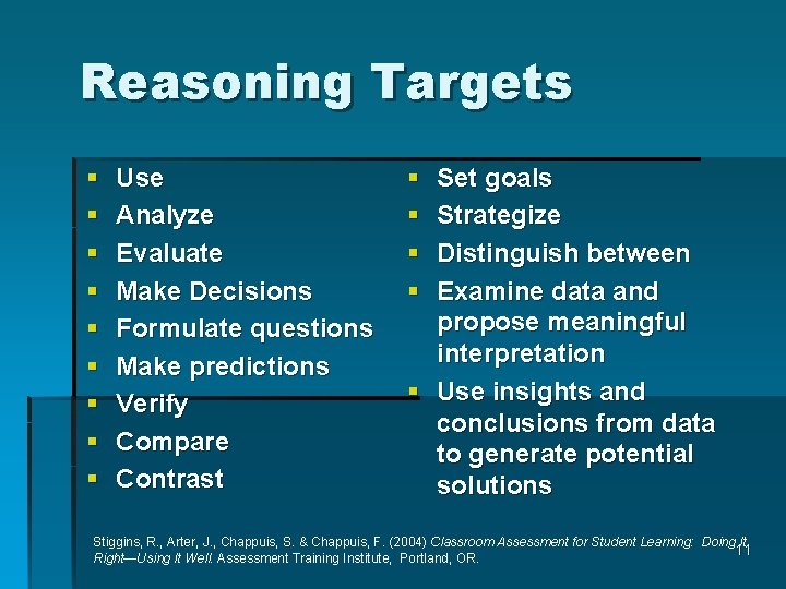 Reasoning Targets § § § § § Use Analyze Evaluate Make Decisions Formulate questions