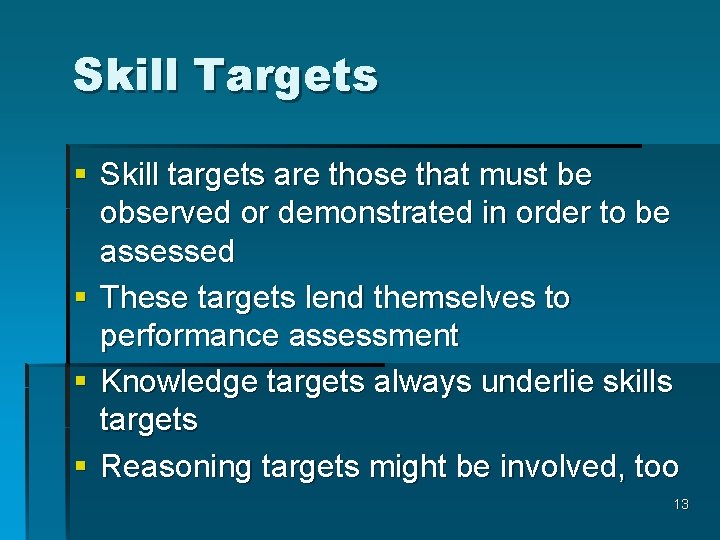 Skill Targets § Skill targets are those that must be observed or demonstrated in