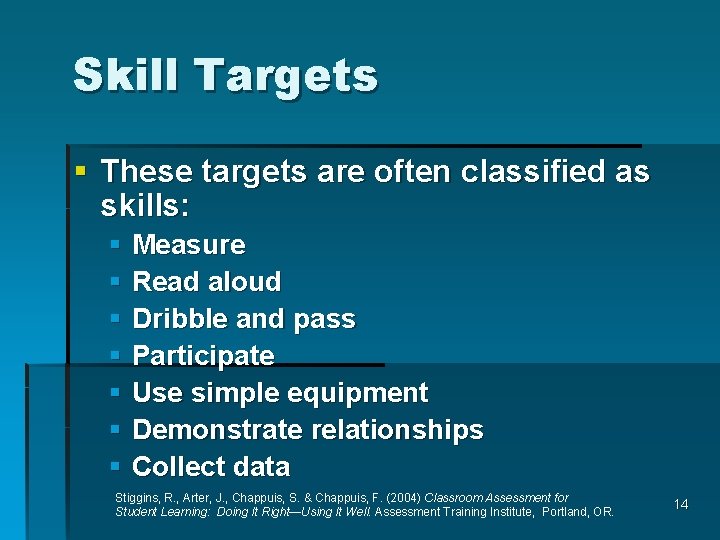 Skill Targets § These targets are often classified as skills: § Measure § Read
