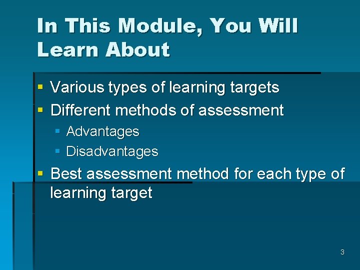 In This Module, You Will Learn About § Various types of learning targets §