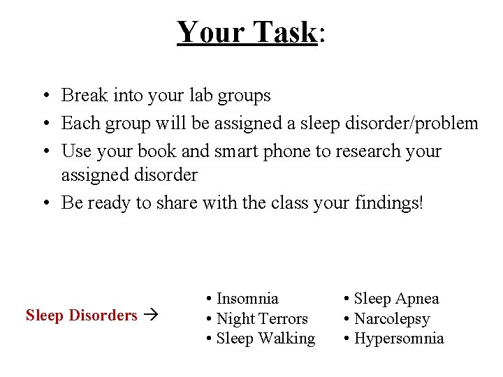 Your Task: • Break into your lab groups • Each group will be assigned