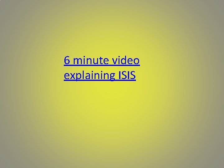 6 minute video explaining ISIS 