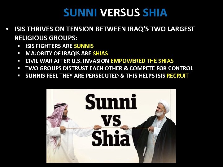 SUNNI VERSUS SHIA • ISIS THRIVES ON TENSION BETWEEN IRAQ’S TWO LARGEST RELIGIOUS GROUPS: