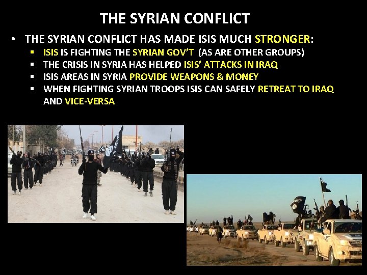THE SYRIAN CONFLICT • THE SYRIAN CONFLICT HAS MADE ISIS MUCH STRONGER: § §