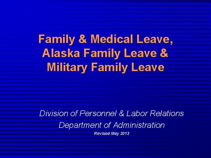 Family & Medical Leave, Alaska Family Leave & Military Family Leave Division of Personnel