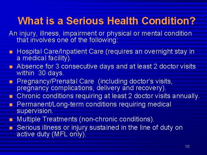 What is a Serious Health Condition? An injury, illness, impairment or physical or mental