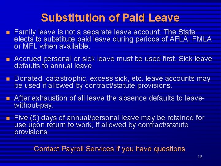 Substitution of Paid Leave n Family leave is not a separate leave account. The