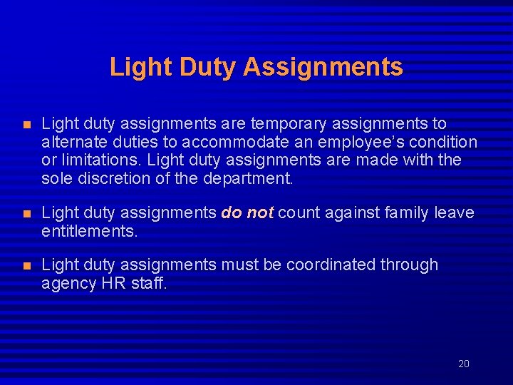 Light Duty Assignments n Light duty assignments are temporary assignments to alternate duties to