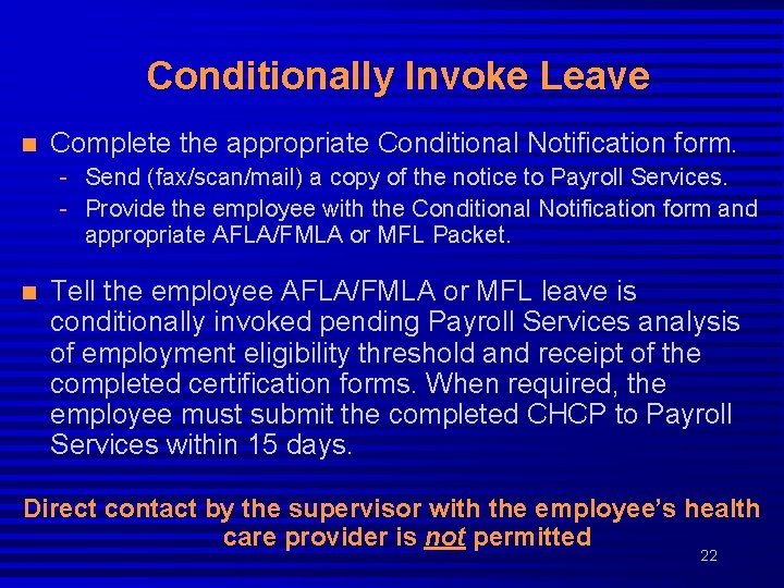 Conditionally Invoke Leave n Complete the appropriate Conditional Notification form. - Send (fax/scan/mail) a