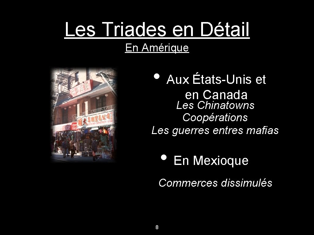 Les Triades en Détail En Amérique • Aux États-Unis et en Canada Les Chinatowns Les Triades en Détail En Amérique • Aux États-Unis et en Canada Les Chinatowns