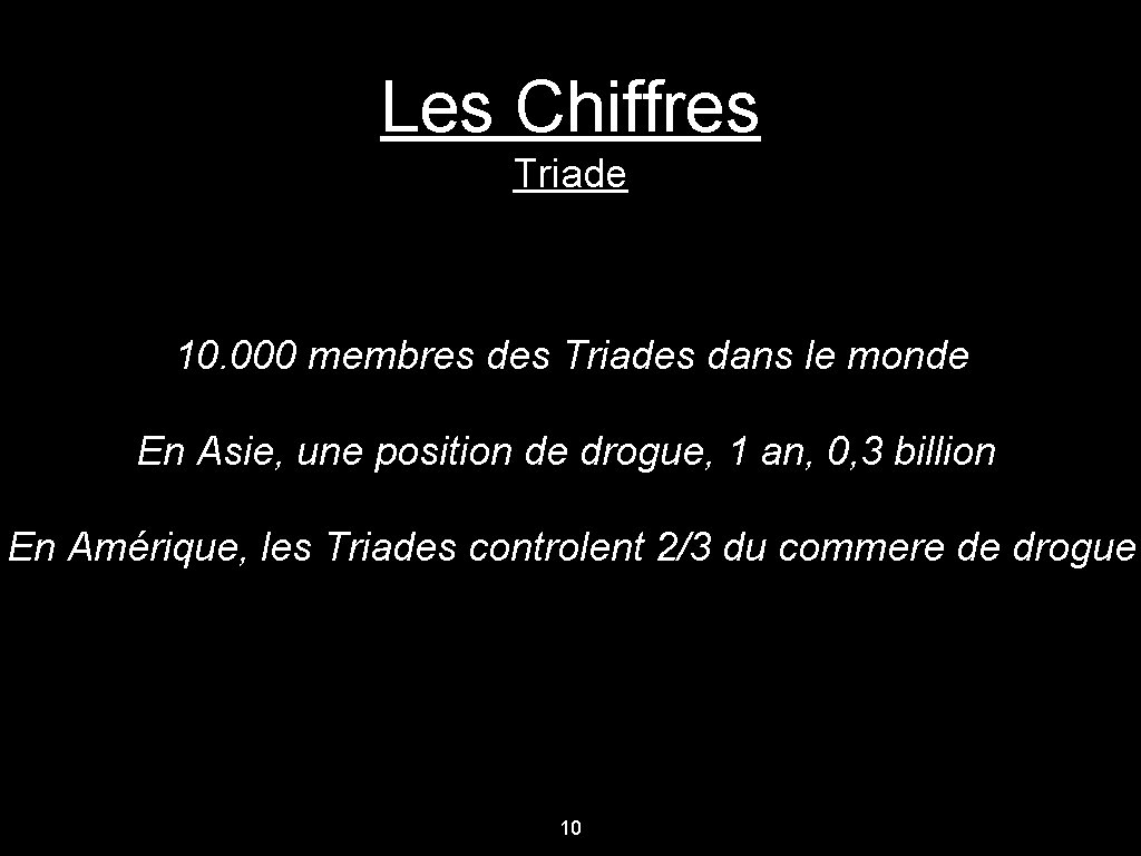 Les Chiffres Triade 10. 000 membres des Triades dans le monde En Asie, une Les Chiffres Triade 10. 000 membres des Triades dans le monde En Asie, une