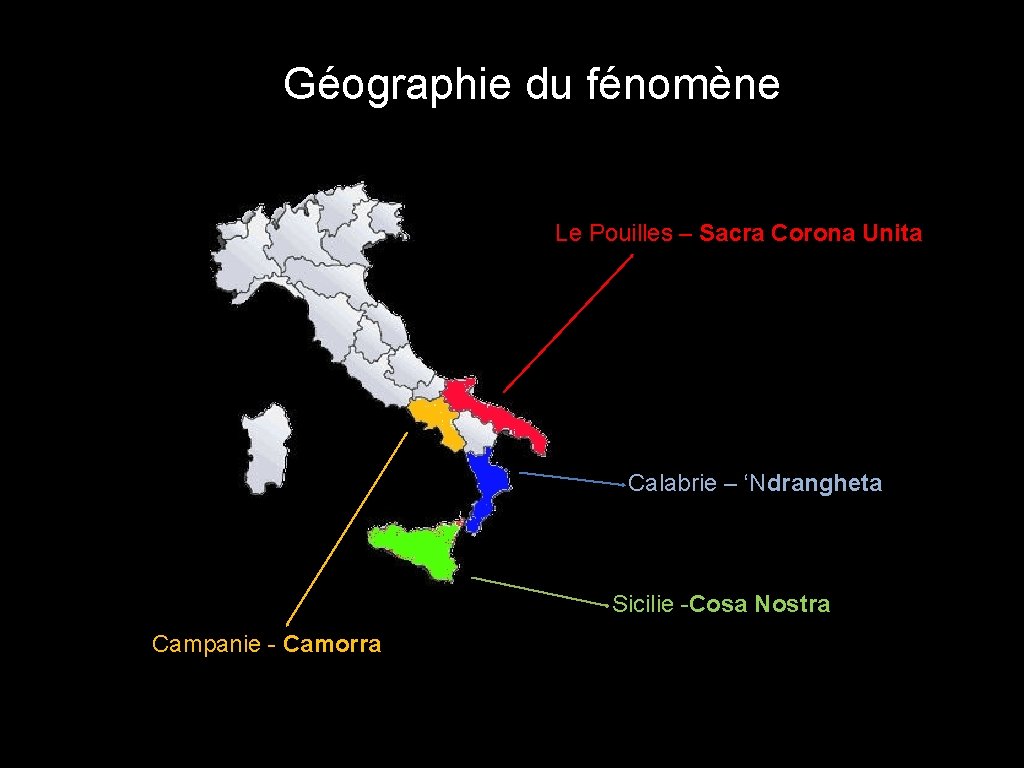 Géographie du fénomène Le Pouilles – Sacra Corona Unita Calabrie – ‘Ndrangheta Sicilie -Cosa Géographie du fénomène Le Pouilles – Sacra Corona Unita Calabrie – ‘Ndrangheta Sicilie -Cosa