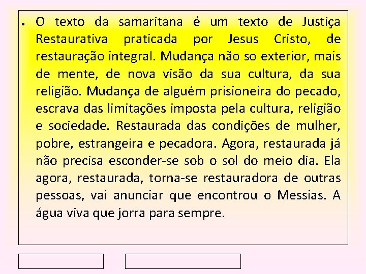  O texto da samaritana é um texto de Justiça Restaurativa praticada por Jesus