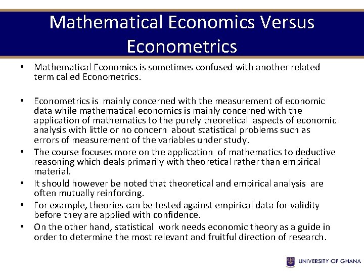 Mathematical Economics Versus Econometrics • Mathematical Economics is sometimes confused with another related term