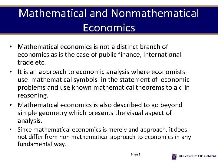 Mathematical and Nonmathematical Economics • Mathematical economics is not a distinct branch of economics