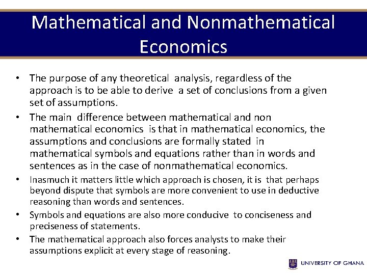 Mathematical and Nonmathematical Economics • The purpose of any theoretical analysis, regardless of the