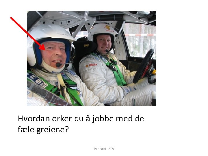 Hvordan orker du å jobbe med de fæle greiene? Per Isdal - ATV 