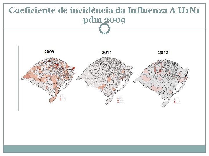 Coeficiente de incidência da Influenza A H 1 N 1 pdm 2009 
