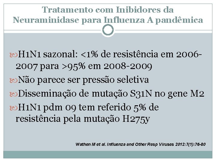 Tratamento com Inibidores da Neuraminidase para Influenza A pandêmica H 1 N 1 sazonal: