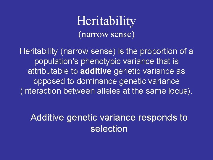 Heritability (narrow sense) is the proportion of a population’s phenotypic variance that is attributable