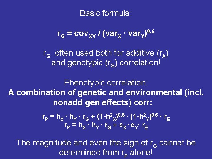  Basic formula: r. G = cov. XY / (var. X ∙ var. Y)0.