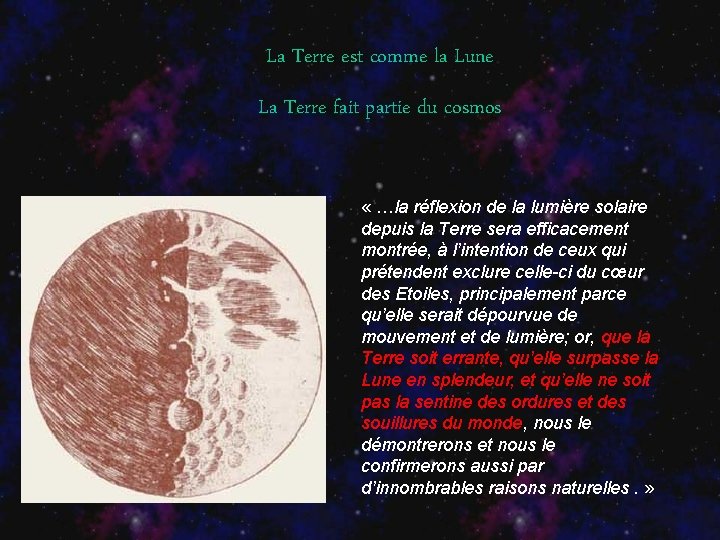 La Terre est comme la Lune La Terre fait partie du cosmos « …la