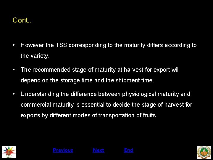 Cont. . • However the TSS corresponding to the maturity differs according to the