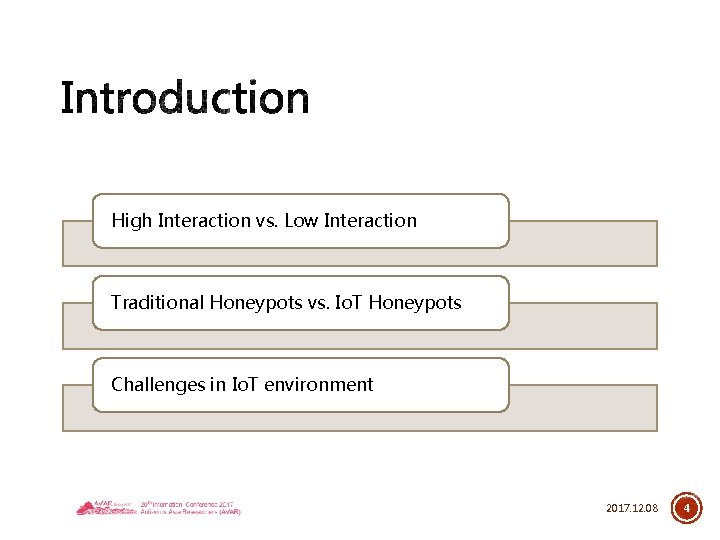 High Interaction vs. Low Interaction Traditional Honeypots vs. Io. T Honeypots Challenges in Io.