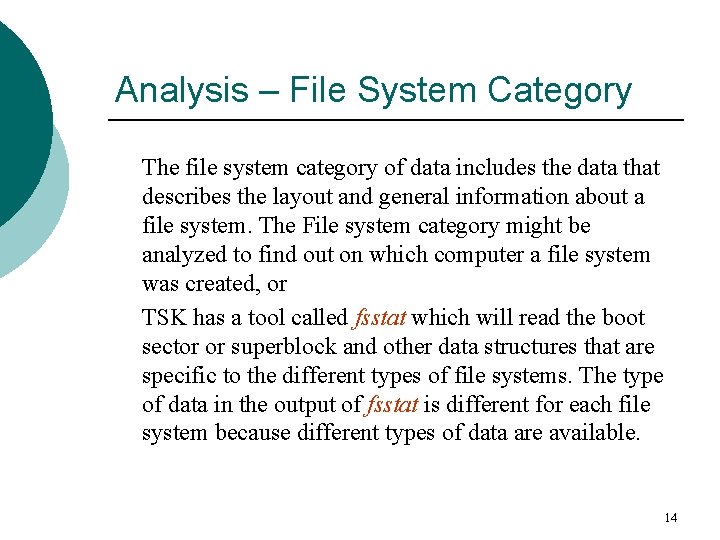 Analysis – File System Category The file system category of data includes the data