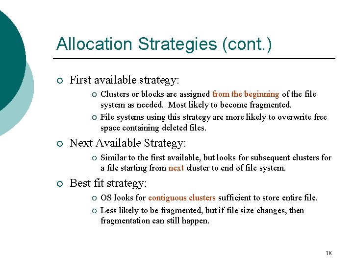 Allocation Strategies (cont. ) ¡ First available strategy: ¡ ¡ ¡ Next Available Strategy: