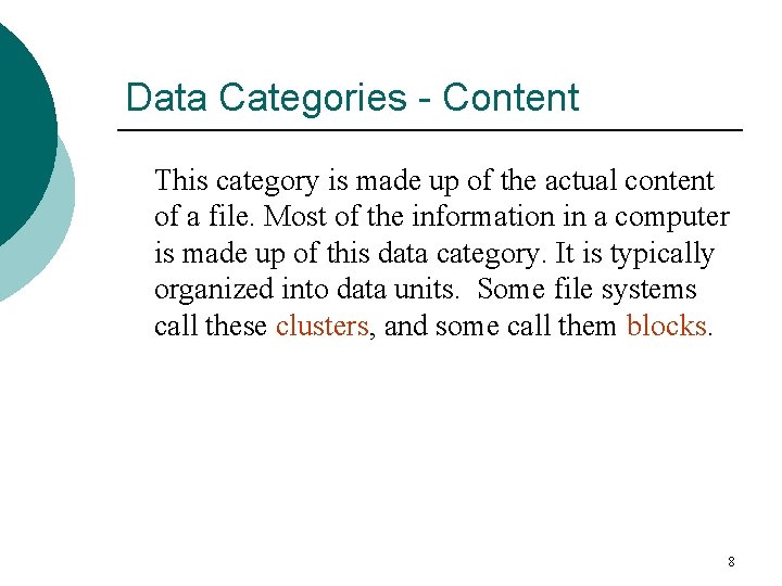 Data Categories - Content This category is made up of the actual content of