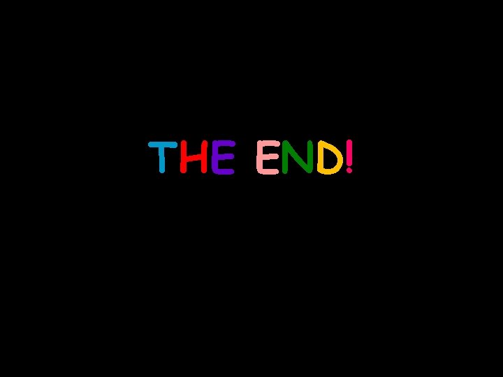 THE END! 