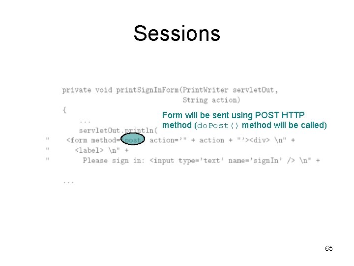 Sessions Form will be sent using POST HTTP method (do. Post() method will be