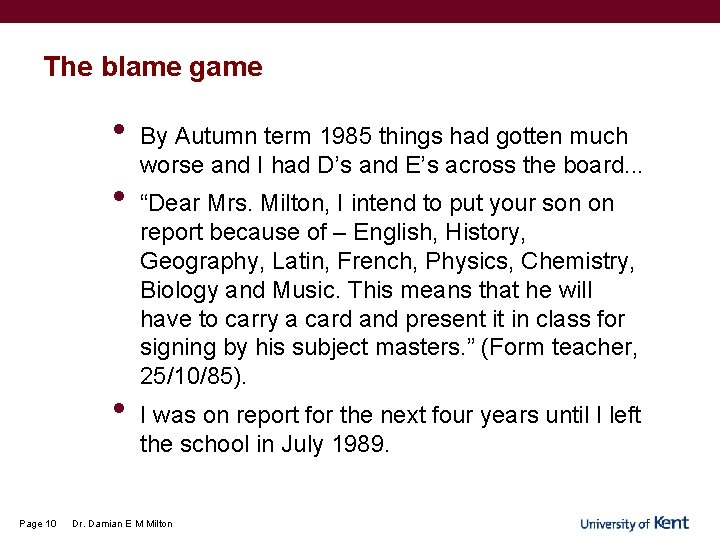 The blame game • • • Page 10 By Autumn term 1985 things had