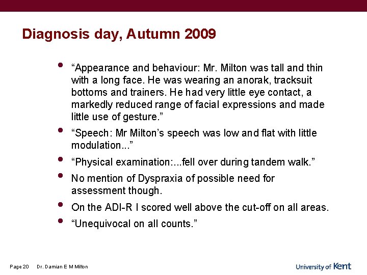 Diagnosis day, Autumn 2009 • • • Page 20 “Appearance and behaviour: Mr. Milton