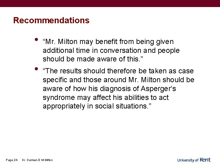 Recommendations • • Page 24 “Mr. Milton may benefit from being given additional time