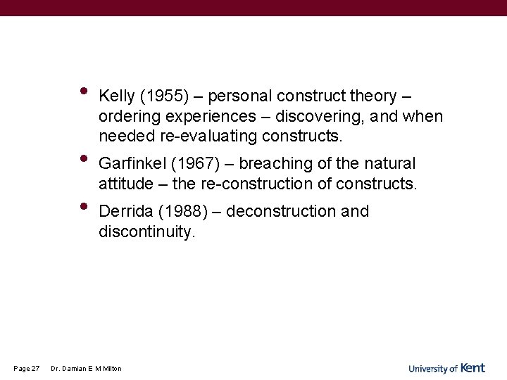  • • • Page 27 Kelly (1955) – personal construct theory – ordering