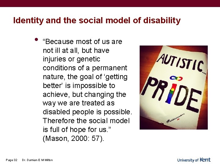 Identity and the social model of disability • Page 32 “Because most of us