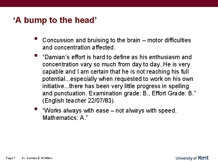 ‘A bump to the head’ • • • Page 7 Concussion and bruising to