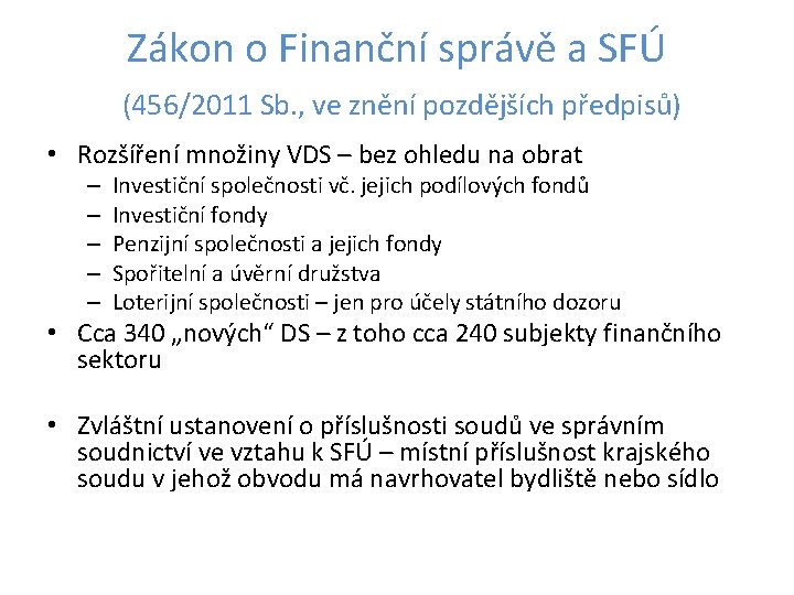 Zákon o Finanční správě a SFÚ (456/2011 Sb. , ve znění pozdějších předpisů) •