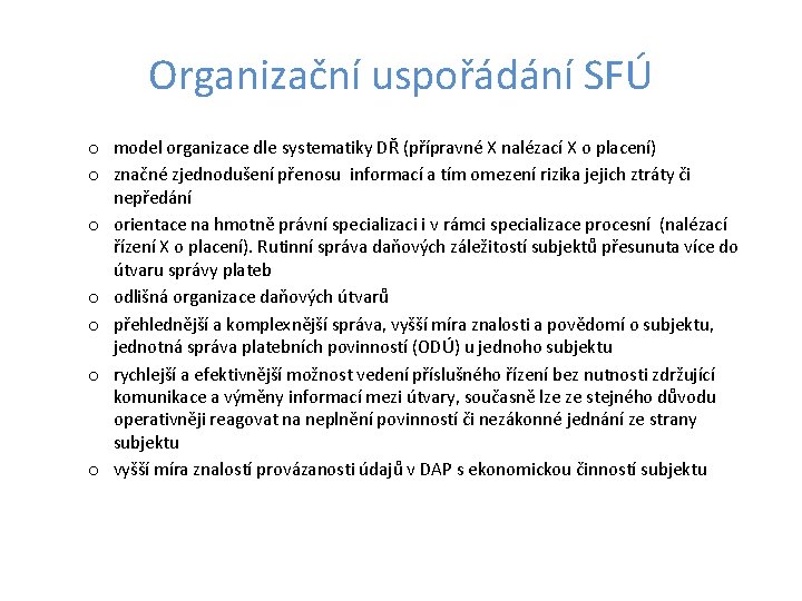 Organizační uspořádání SFÚ o model organizace dle systematiky DŘ (přípravné X nalézací X o